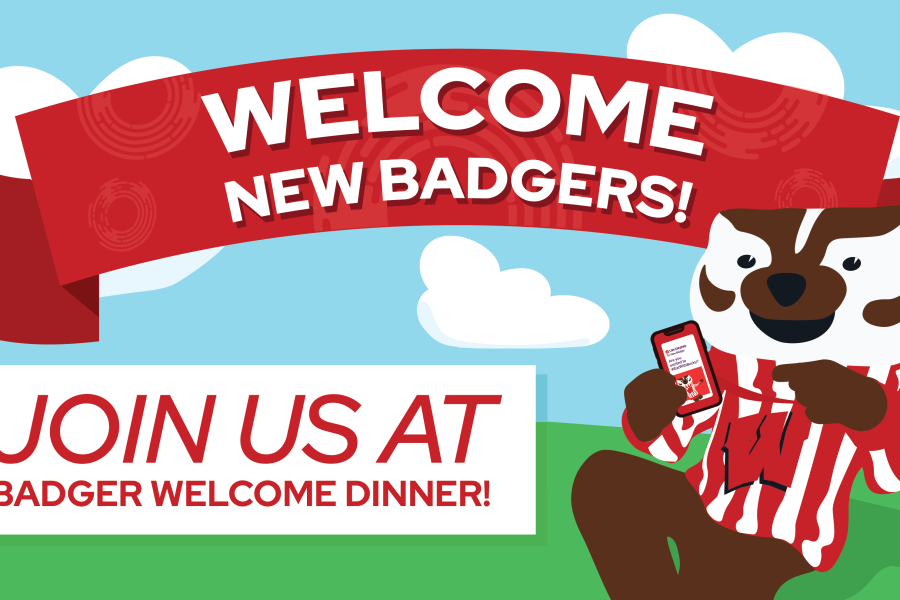 Drawn image with Bucky Badger and text reading, "Welcome New Badgers!", "Join us at Badger Welcome Dinner"