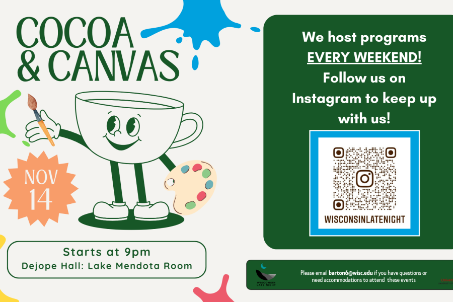Flyer with Cocoa & Canvas, art graphic, and event information on the left. On the right side, a message says: “We host programs EVERY WEEKEND! Follow us on Instagram to keep up with us!” with a QR code linking to the account @wisconsinlatenight. At the bottom is the Wisconsin Late Night logo, University Housing logo, and contact email barton6@wisc.edu for questions or accommodations.