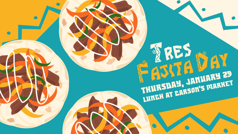 Tres Fajitas Day at Carson's Market special event design