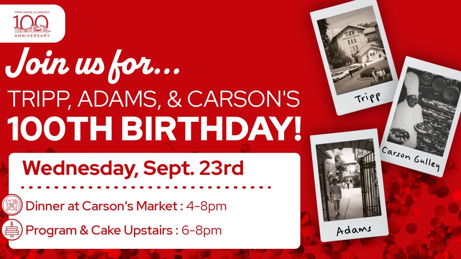 Join us for Tripp, Adams, & Carson's 100th Birthday on September 23